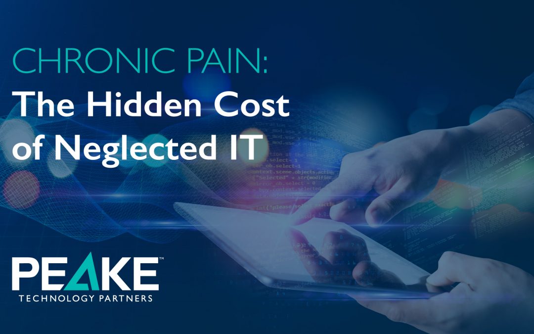 Chronic Pain: The Hidden Cost of Neglected IT