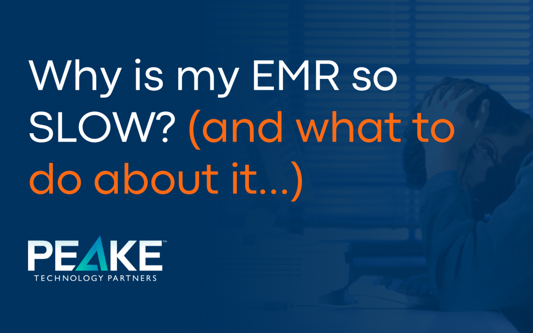 Why Is Your EMR So Slow and How to Fix It